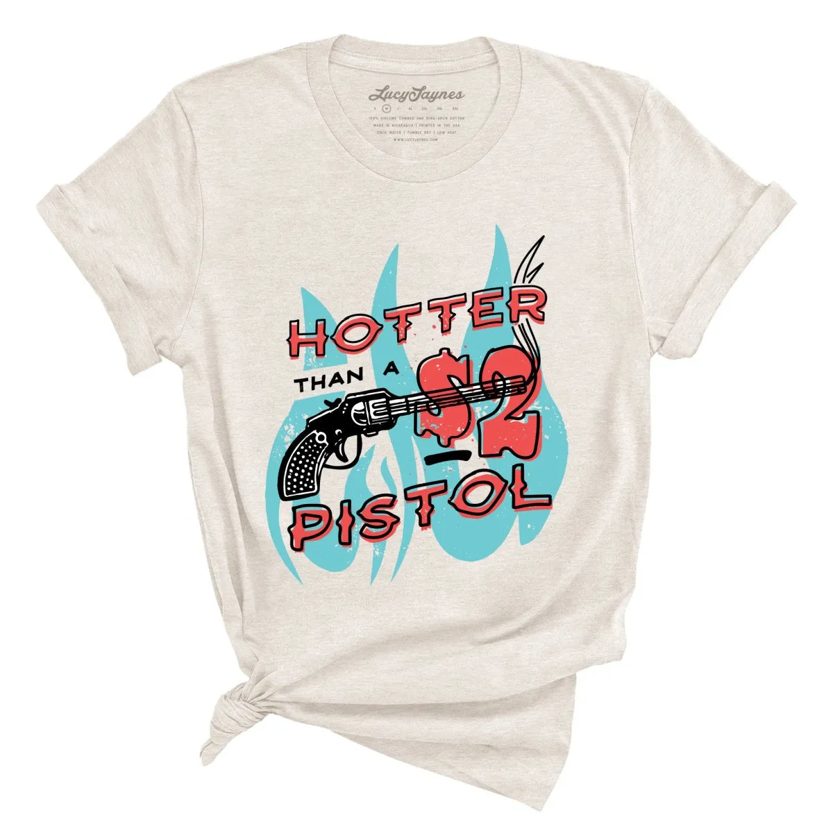 Hotter Than a Two Dollar Pistol Tee